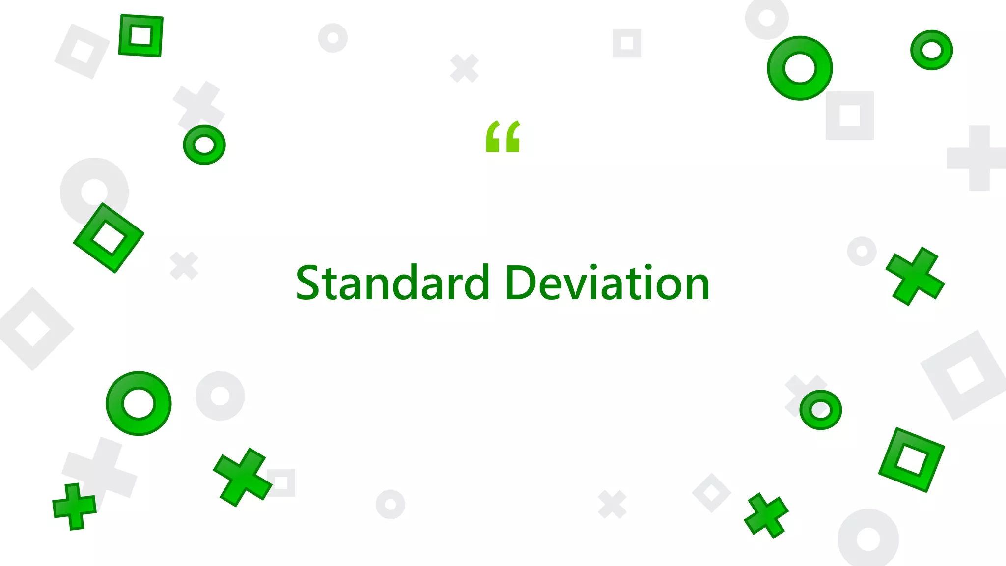 “
Standard Deviation
 