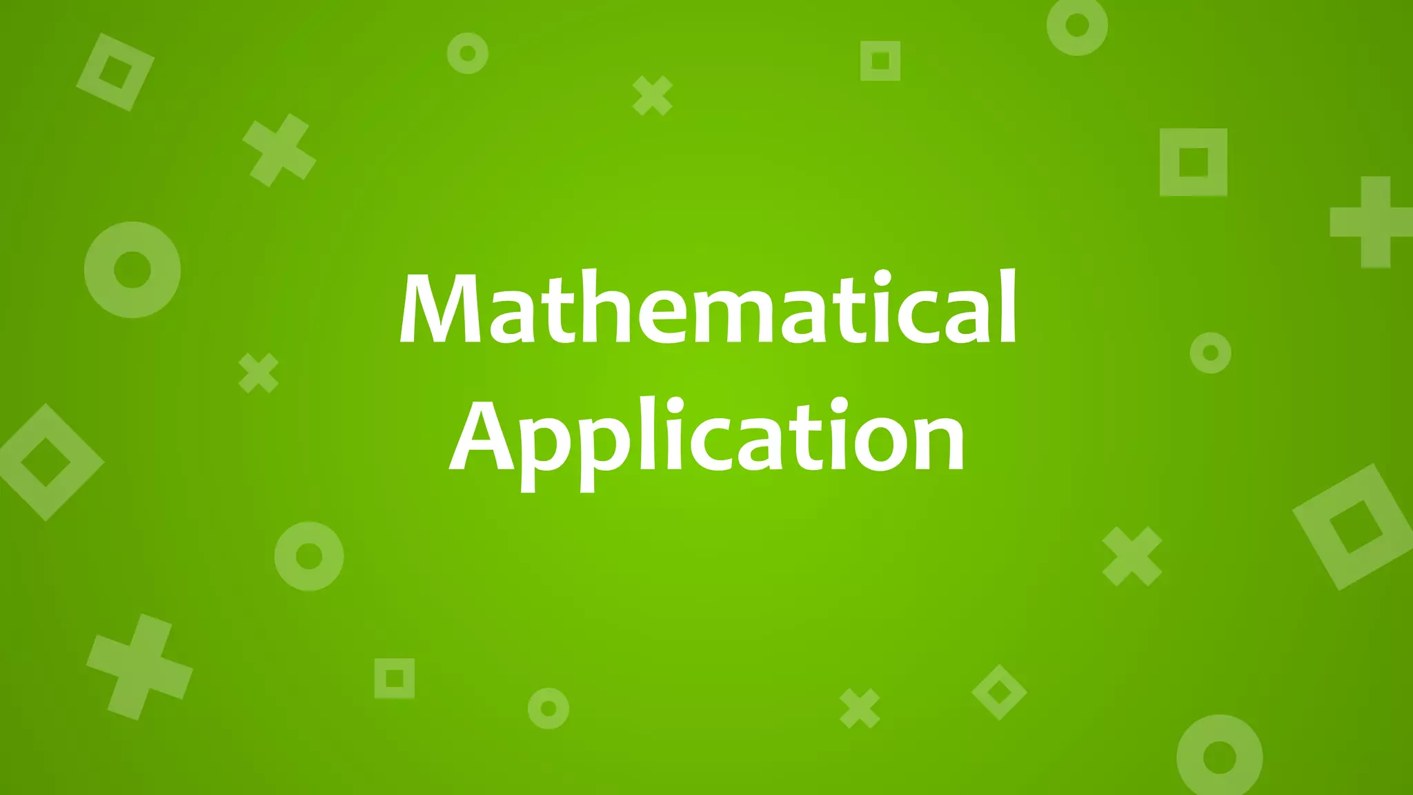 Mathematical
Application
 