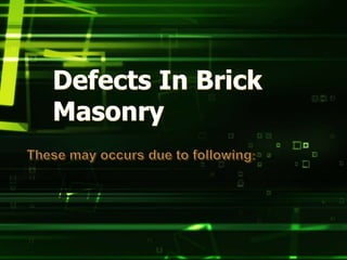Defects In Brick
Masonry

 