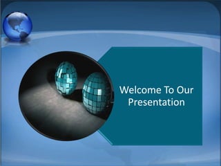 Welcome To Our
Presentation

 