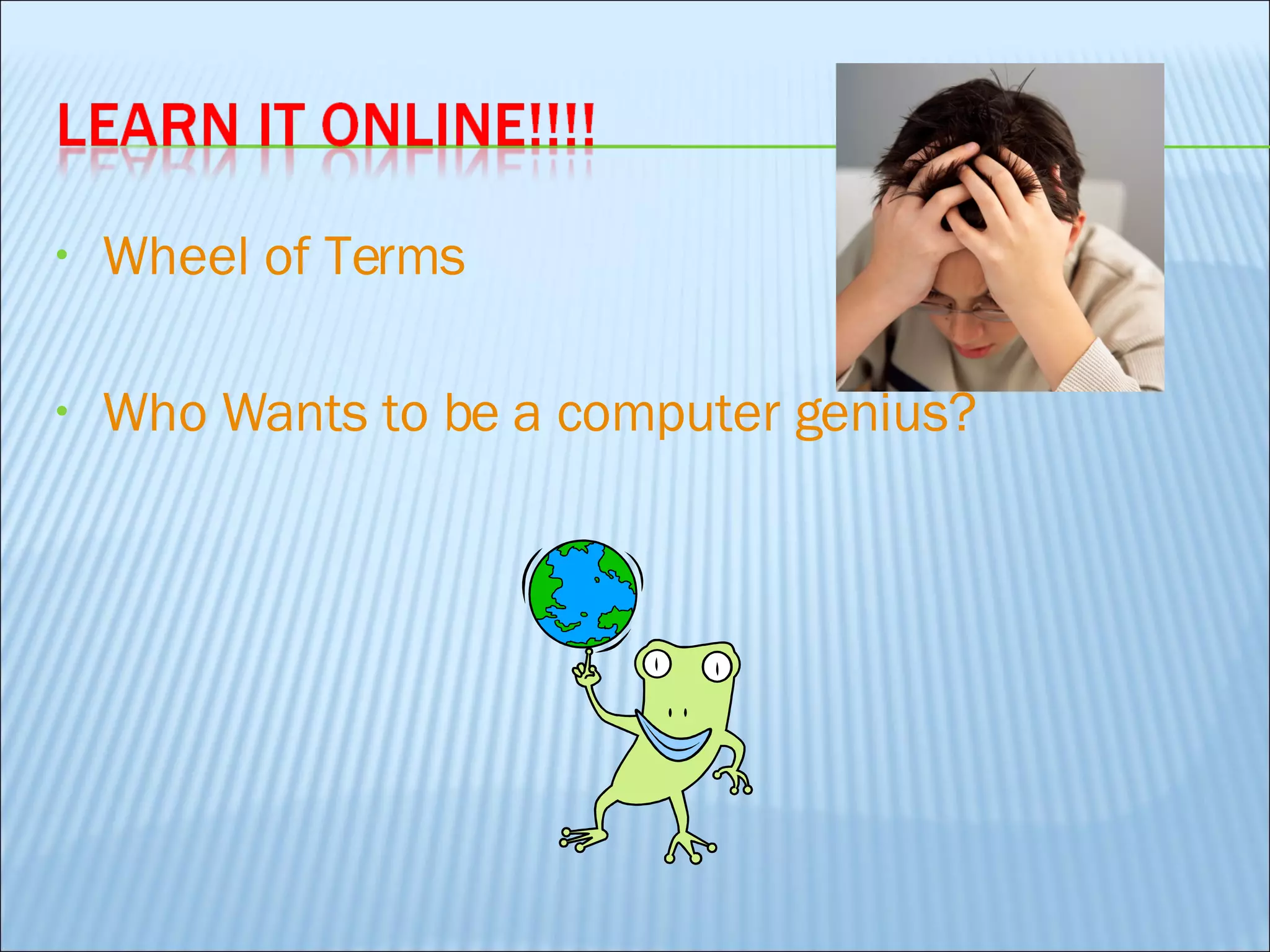 Wheel of Terms Who Wants to be a computer genius?                       