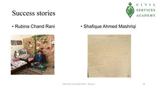 Success stories
• Rubina Chand Rani
• Widow, her sons are settled in USA
• Very active - Aafiyat for the last 8 years
• So...