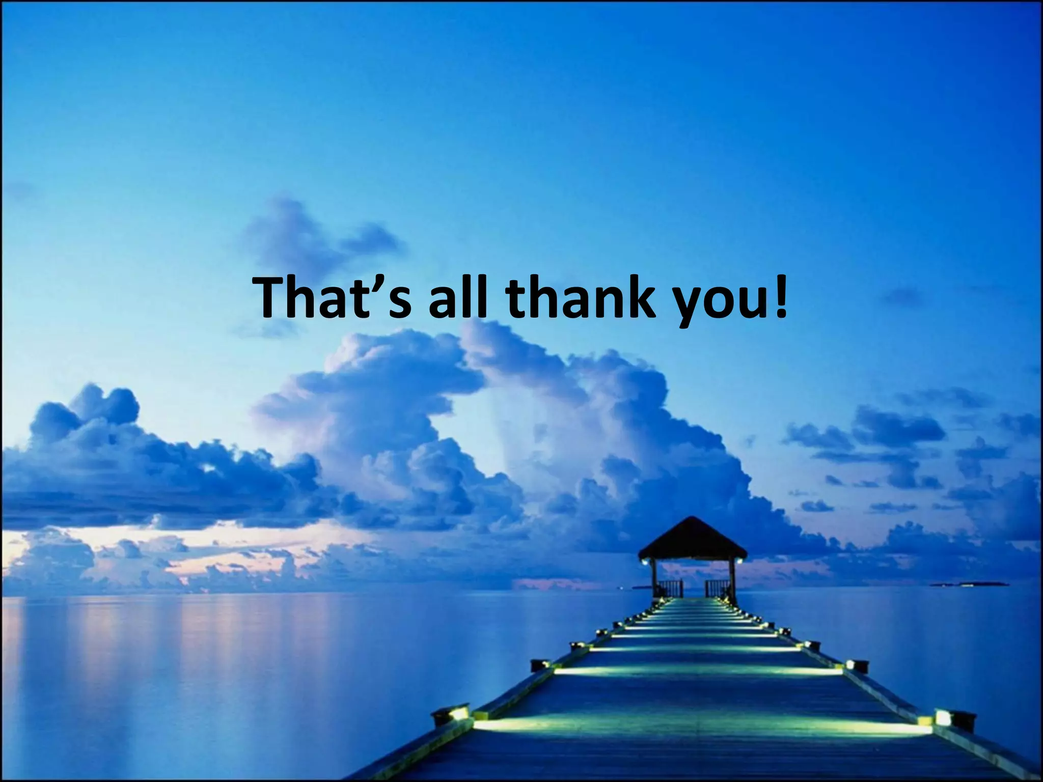 That’s all thank you! 