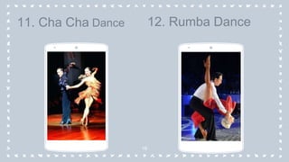 19
11. Cha Cha Dance 12. Rumba Dance
 