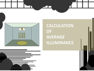 CALCULATION
OF
AVERAGE
ILLUMINANCE
 