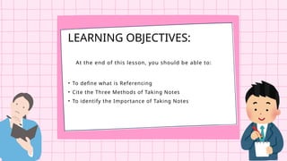 Learning Objective For Note Taking Referencing _ and Note _ Taking _ Skills | PPTX