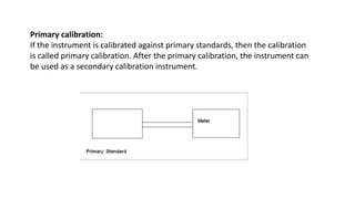 Measurement instruments Static and dynamic characteristics Calibration Systematic Errors, Random Errors, Total measurement of  Errors