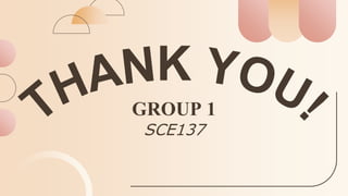 GROUP 1
SCE137
 