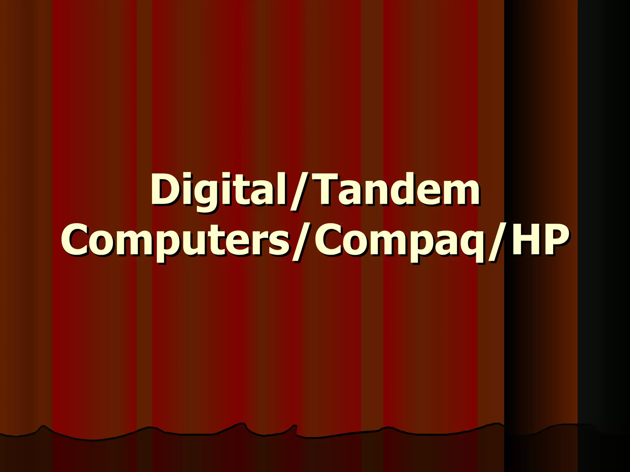 Digital/Tandem Computers/Compaq/HP 