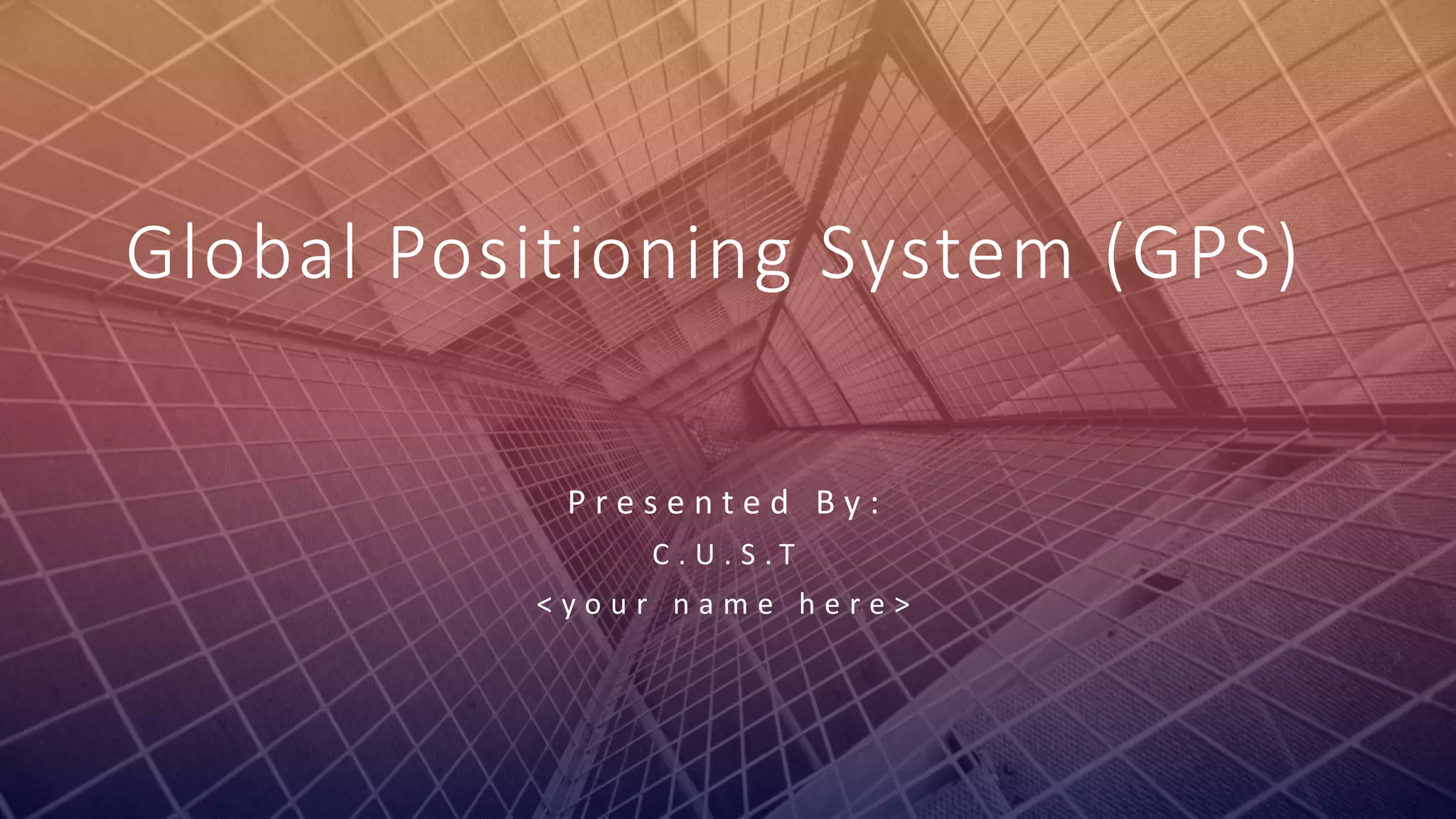 Global positioning system GPS | PPTX