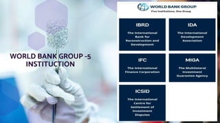 WORLD BANK GROUP -5
INSTITUCTION
27
 