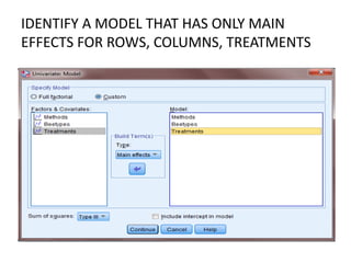 IDENTIFY A MODEL THAT HAS ONLY MAIN
EFFECTS FOR ROWS, COLUMNS, TREATMENTS
 