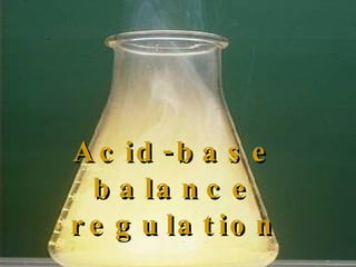 Acid-base balance regulation 