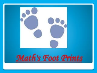 Math's Foot Prints 
 