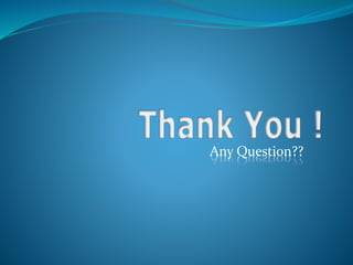 Any Question??
 