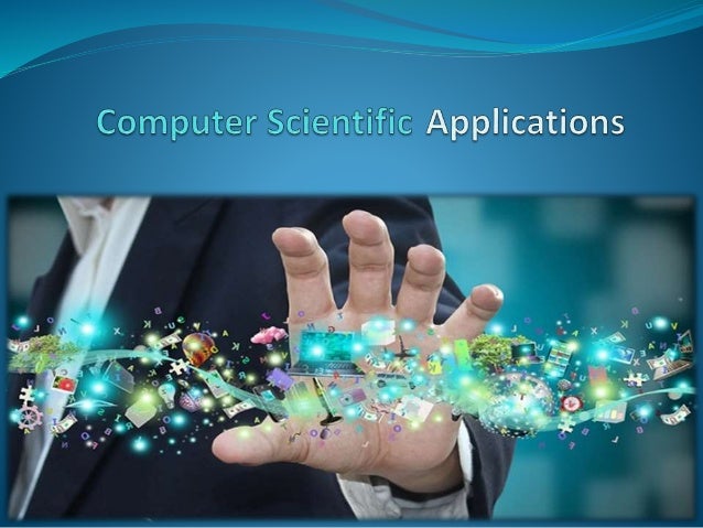Computer Scientific Applications