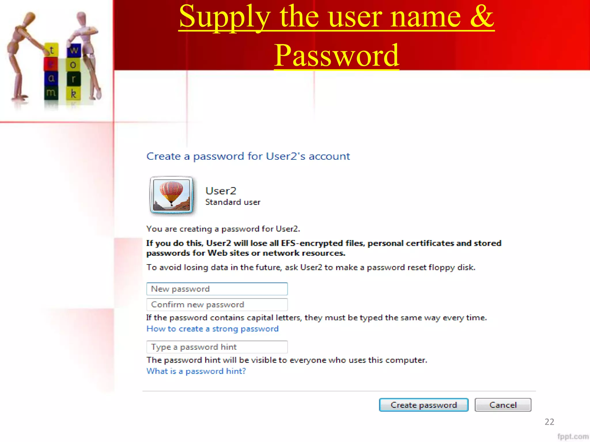 Supply the user name &
Password
22
 