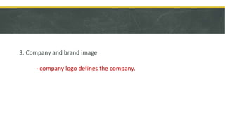 3. Company and brand image
- company logo defines the company.
 