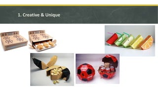 1. Creative & Unique
 