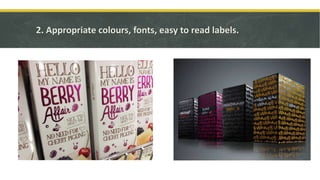 2. Appropriate colours, fonts, easy to read labels.
 