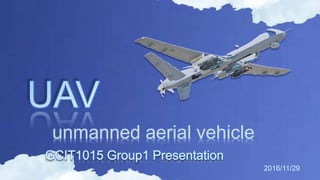 unmanned aerial vehicle
2016/11/29
 