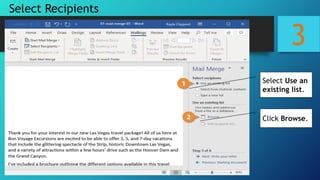 3
Select Recipients
Select Use an
existing list.
Click Browse.
 