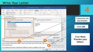 4
Write Your Letter
Customize the
placeholder.
Click OK.
Click Next:
Preview your
letters.
 