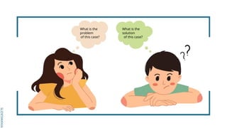 SLIDESMANIA.
SLIDESMANIA.
What is the
problem
of this case?
What is the
solution
of this case?
 