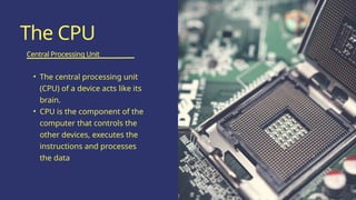 GROUP 1 - CPU AND RANDOM ACCESS MEMORY.pptx