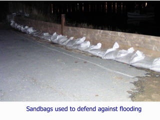 Sandbags used to defend against flooding
 