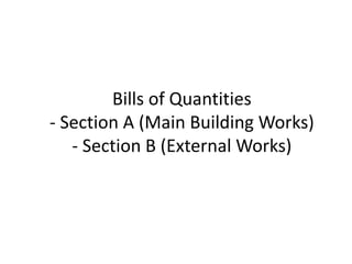 Bills of Quantities
- Section A (Main Building Works)
- Section B (External Works)
 