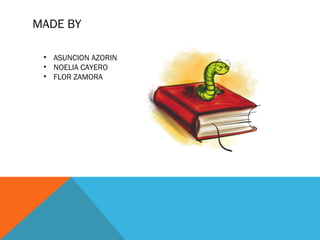 MADE BY

 • ASUNCION AZORIN
 • NOELIA CAYERO
 • FLOR ZAMORA
 