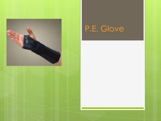 P.E. Glove 