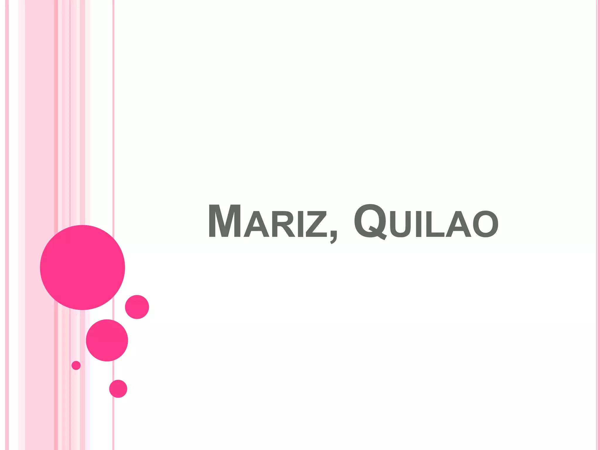 MARIZ, QUILAO

 