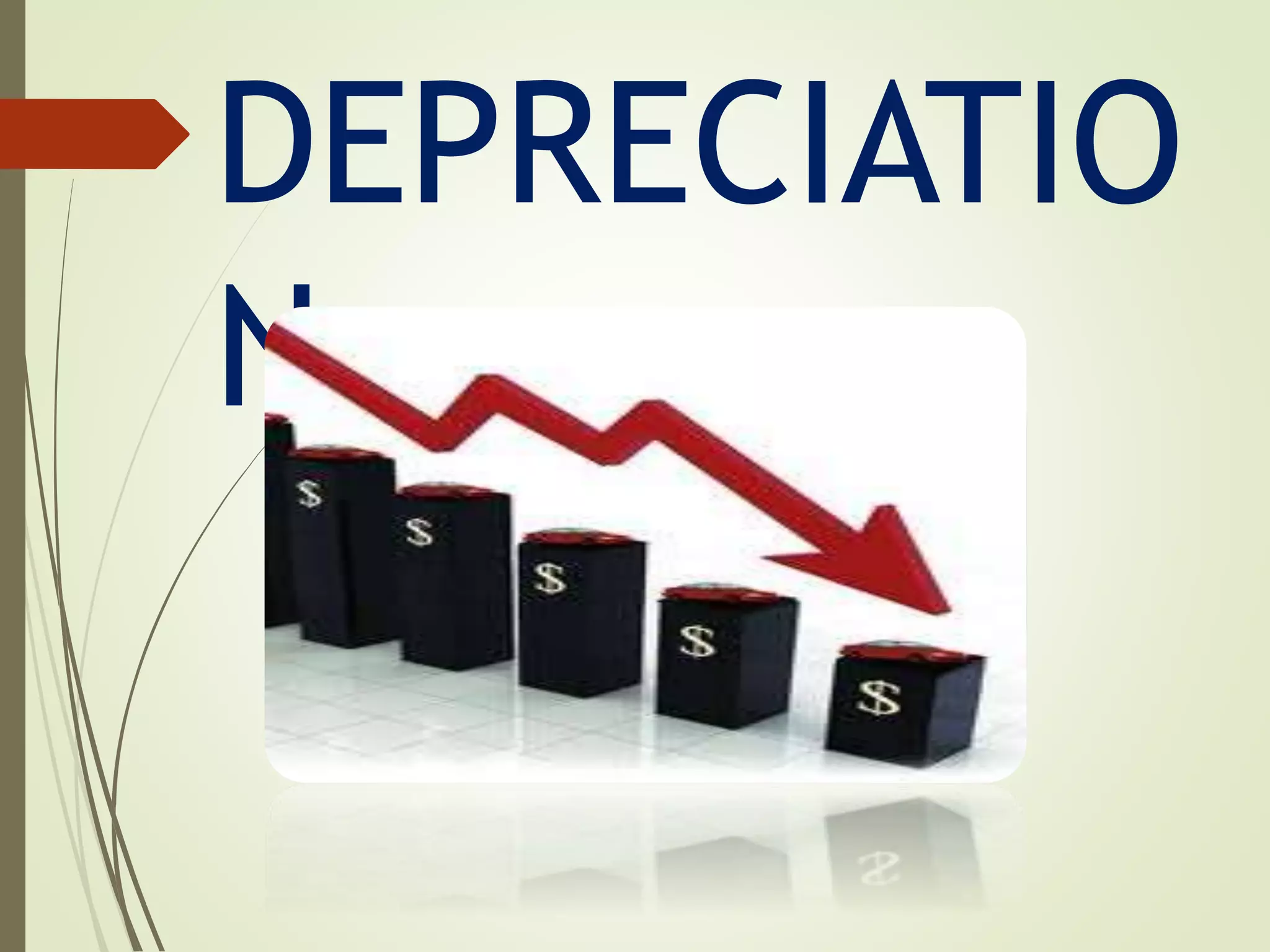 DEPRECIATIO
N
 