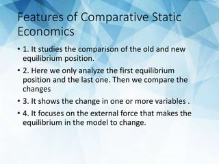 Static, Dynamic and Comparative Static Economics | PPTX