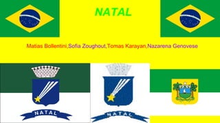 Matias Bollentini,Sofia Zoughout,Tomas Karayan,Nazarena Genovese
NATAL
 