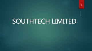 SOUTHTECH LIMITED
1
 