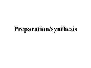 Preparation/synthesis
 