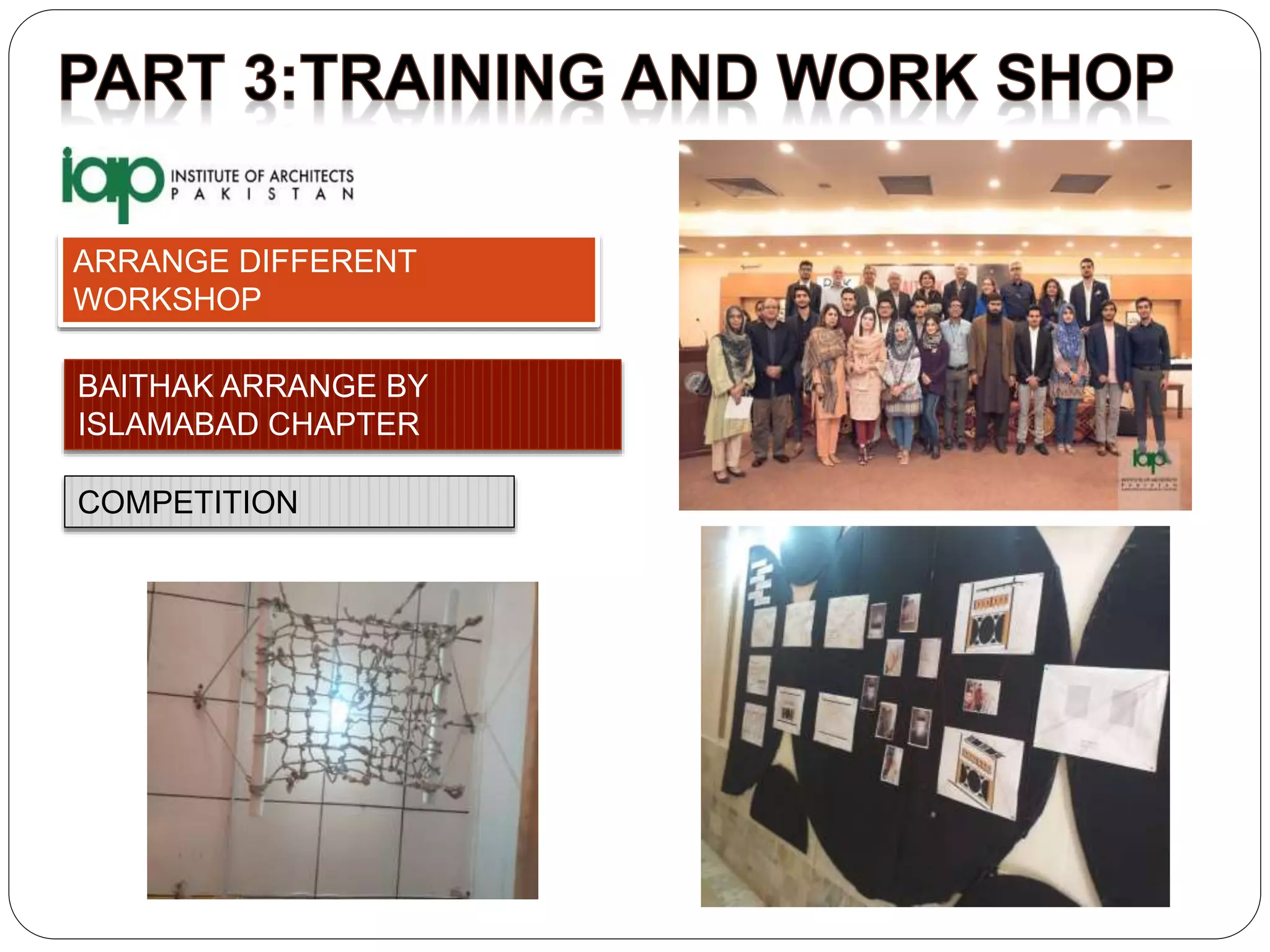 ARRANGE DIFFERENT
WORKSHOP
BAITHAK ARRANGE BY
ISLAMABAD CHAPTER
COMPETITION
 