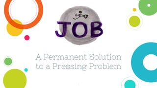 A Permanent Solution
to a Pressing Problem
1
 