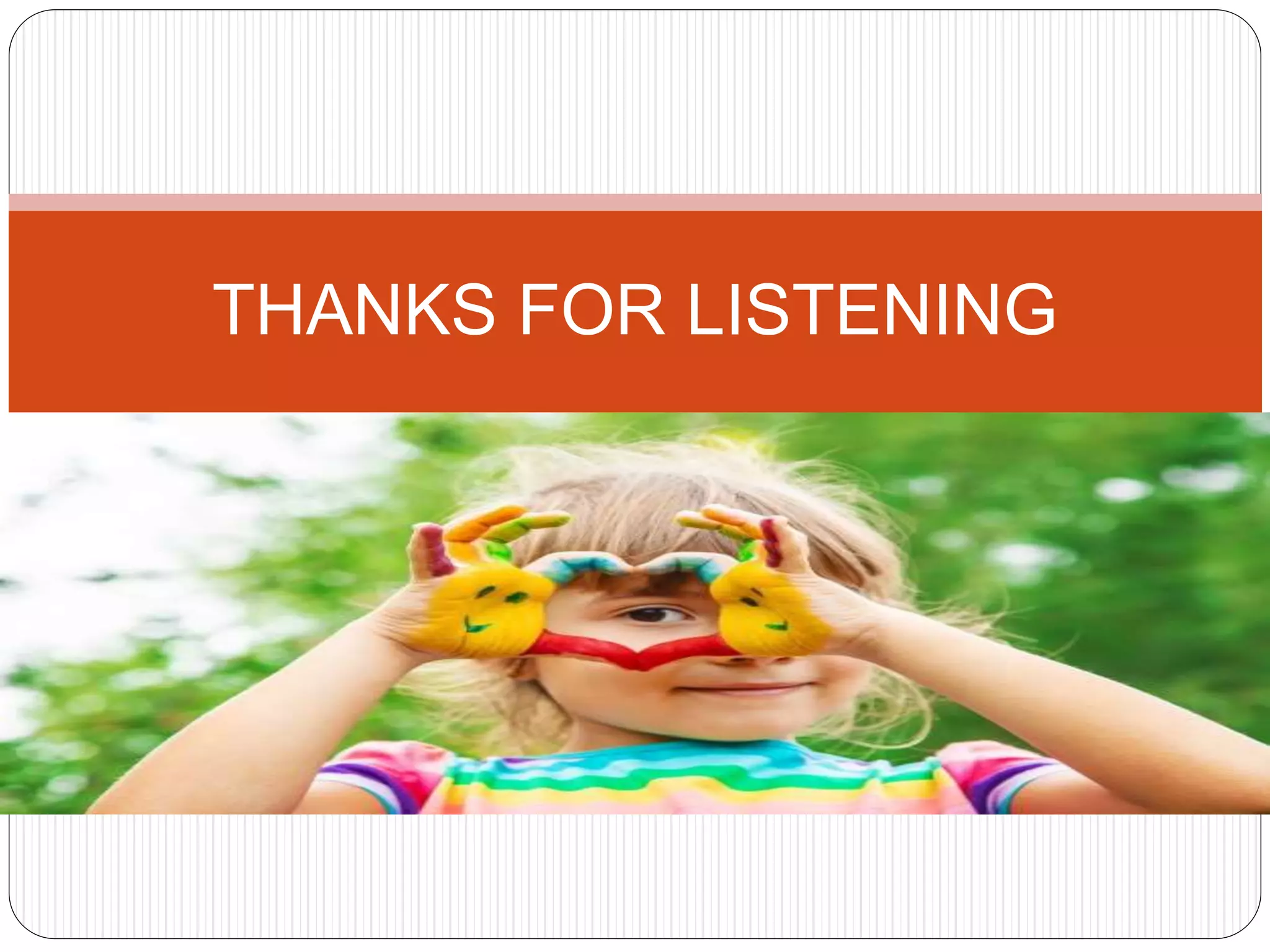 THANKS FOR LISTENING
 