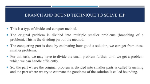 Branch and Bound technique to solve Integer Linear Programming | PPT