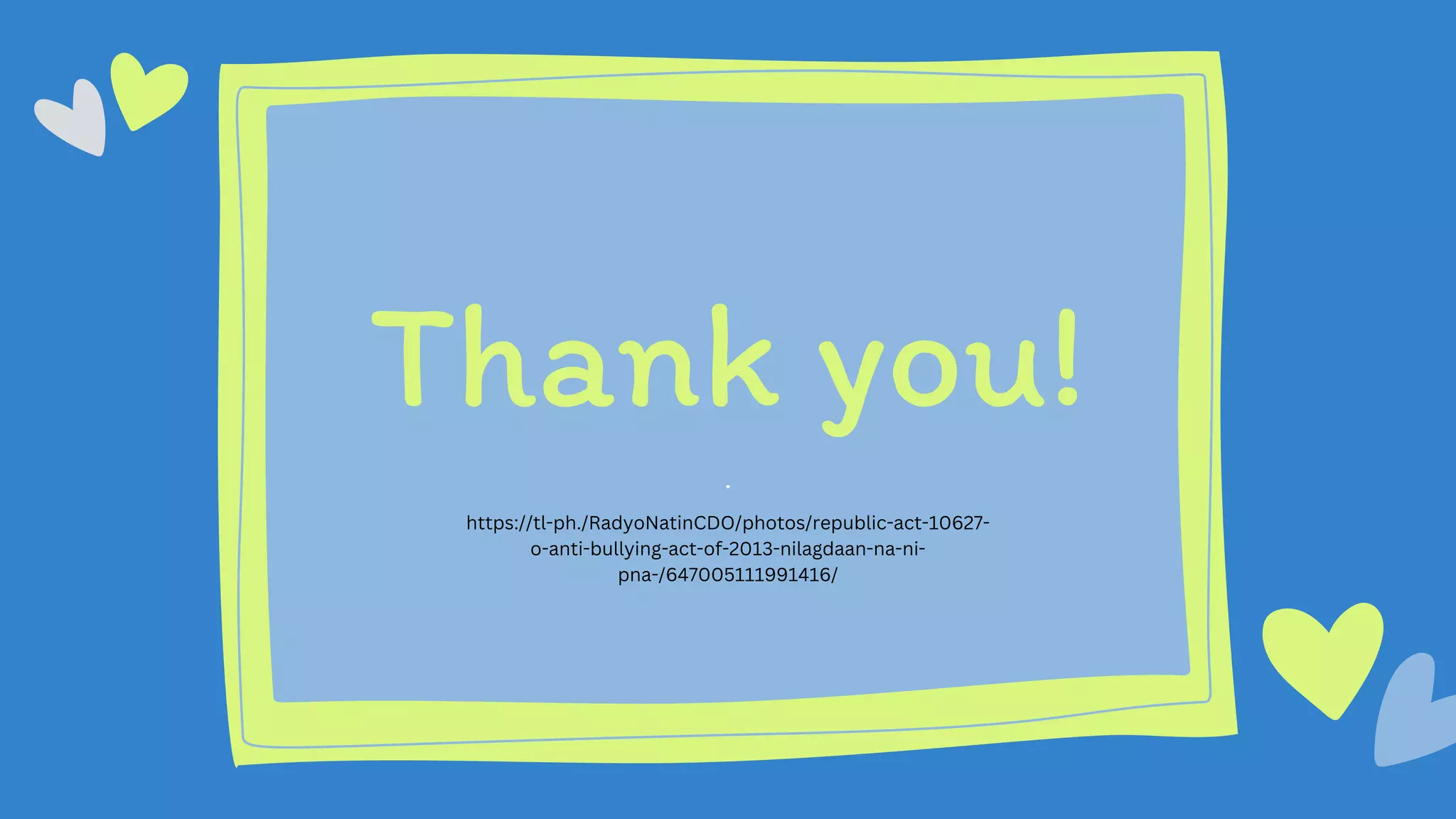Thank you!
.
https://tl-ph./RadyoNatinCDO/photos/republic-act-10627-
o-anti-bullying-act-of-2013-nilagdaan-na-ni-
pna-/647005111991416/