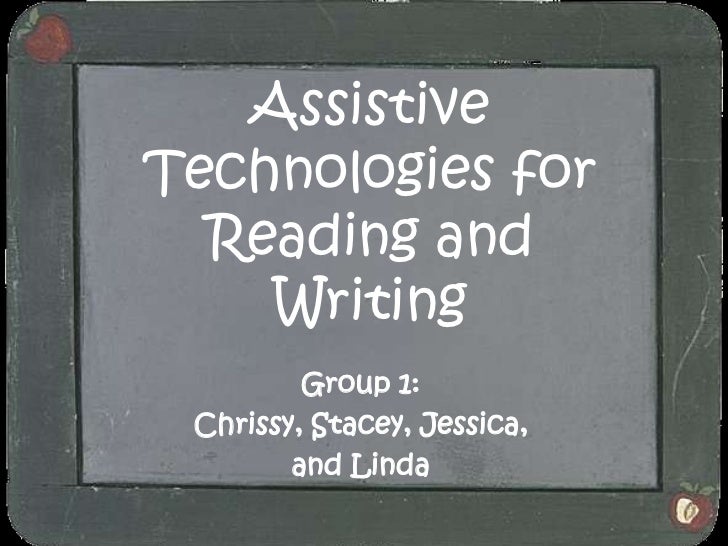 Reading and Writing Assistive Technologies