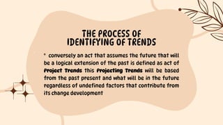 Projecting Trend Group 1Explain the process on how to spot a trend.pdf