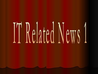 IT Related News 1 