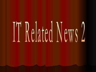 IT Related News 2 
