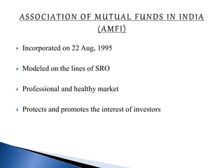  Incorporated on 22 Aug, 1995
 Modeled on the lines of SRO
 Professional and healthy market
 Protects and promotes the interest of investors
 