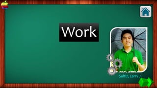 Work
Sultiz, Larry J.
 